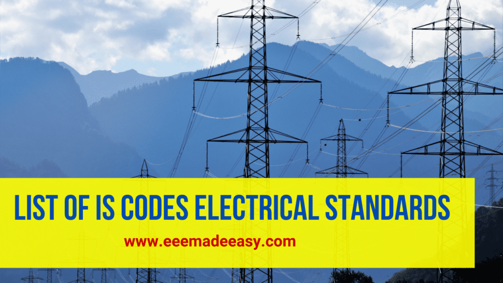  Updated List Of IS Codes Electrical Standards IS 732 IS 3043 Etc 