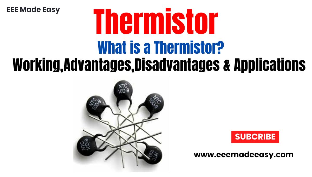 Thermistor| What Is A Thermistor - EEE Made Easy