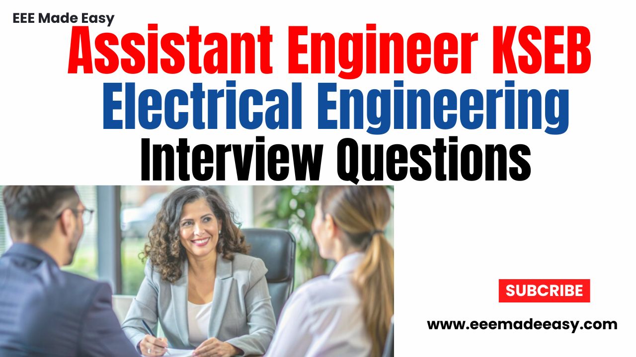 Assistant Engineer KSEB Electrical Engineering Interview Questions